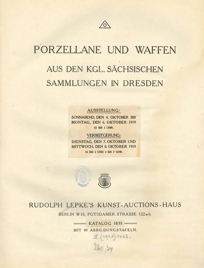 Titelblatt, Rudolph Lepke’s Kunst-Auctions-Haus. Porzellane und Waffen aus den Kgl. Sächsischen Sammlungen in Dresden
